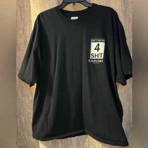 Cozumel Cancun Black T Shirt XXL 100% Cotton Don’t Ask Me 4 Shit Slogan Mexico